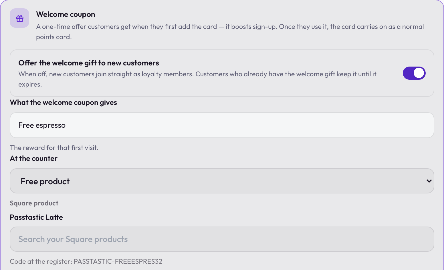 Setup → Welcome coupon: At the counter set to Free product, the register item picked, and the code at the register